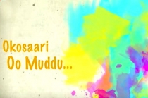 Okkosari Oo Muddhu Promotional Song