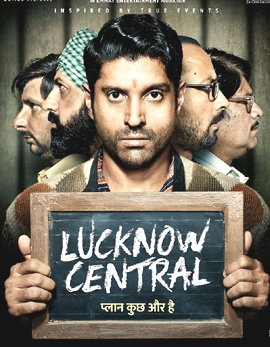 Lucknow Central Movie Review, Rating, Story, Cast & Crew
