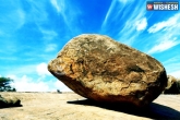 Mahabalipuram, Mahabalipuram, 250 ton rock on 4 feet base, Interesting facts