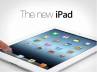 iPad launch, New iPad coming, ipad goes thinner for fifth gen, Apple ipad 3