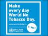 no tobacco day, star news, no tobacco to day every day, Tobacco