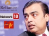 TV18 Broadcast, Reliance TV18 Broadcast deal over ETV channels, reliance to transfer major share in etv channels to tv18, Reliance media venture