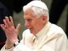 Pope Benedict XVI, Pope Benedict, pope bids adieu today, Unconditional reverence