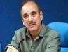 azad hyderabad tour, azad hyderabad tour, cong not weak azad, Gulam nabi azad congress