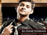 Business, Bollywood, superstar mahesh babu in bollywood with the business man, Business man