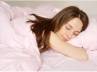 Sleep alone, measures of relaxing, proper sleep is nothing but a waste of time, Sufficient sleep