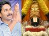 Tirupati, Jagan, ys jagan seeks blessing of lord balaji on wednesday, A wednesday