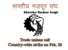 minimum wage, healthcare, trade unions call country wide strike on feb 28, Bharatiya mazdoor sangh