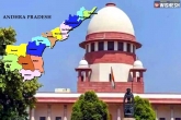 AP Three Capitals Row, AP government, three capitals row ap government reaches supreme court, Ap capitals