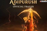 Adipurush Trailer breaking updates, Adipurush Trailer languages, adipurush trailer creates record, Language