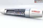 Hyperloop news, Vijayawada, amaravathi to vijayawada in 6 minutes, Hyper