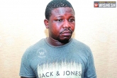 arrest, money, nigerian arrested for looting hyderabadi women, Cyber crime police