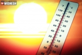 Telangana, Met, hyderabad records highest maximum temperatures, High temperatures