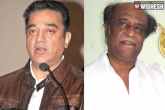 Kamal Haasan news, Kamal Haasan news, kamal haasan shocks rajinikanth, Tamil nadu politics