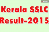THSLC, AHSLC, kerala sslc results 2015, U a certificate
