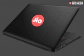 Reliance Jio updates, Reliance Jio updates, laptops with sim card reliance jio s next sensation, Laptops