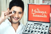 Bharat Ane Nenu, Madame Tussauds updates, mahesh gets his wax statue in madame tussauds, Wax