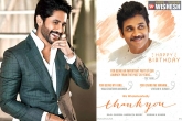 Naga Chaitanya, Naga Chaitanya, naga chaitanya s next film is thank you, Thank you