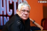 actors, Bollywood, om puri insulted indian soldiers says who had asked the soldiers to join the army, Soldiers