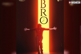 BRO movie, BRO movie first look, pawan kalyan and sai dharam tej s bro, Pk poster