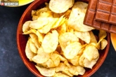 kidney related issues updates, kidney related issues updates, potato chips and chocolates are a harm for your kidneys, Healthy diet