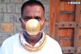 coronavirus golden mask, Shankar Kurade pictures, coronavirus time pune man wears a golden mask worth rs 2 89 lakhs, Gold