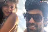 Rana Daggubati, Miheeka Bajaj, rana and miheeka holidaying currently, Aca