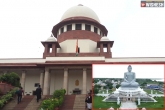 Supreme Court on Amaravati issue, AP Government new updates, supreme court has one more shock for ap government, Amaravati land