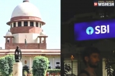 Supreme Court SBI updates, Supreme Court SBI problem, supreme court slams sbi for not sharing complete data, Har