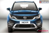 Automobiles, Tata Hexa SUV Bookings, the new tata hexa suv bookings open, Tata cars