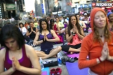 International Yoga Day, USA, un s international yoga day celebrations to be screened at times square for global audience, Times square
