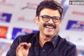 Venkatesh new film, Venkatesh next movie, venkatesh in one more remake, Productions