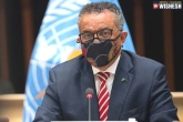 Tedros Adhanom Ghebreyesus, Tedros Adhanom Ghebreyesus, coronavirus vaccine may be ready by this year said says who chief, Rey