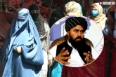 Afghanistan spokesperson, restrictions in Taliban, woman should cover their faces for allah taliban s, Pok