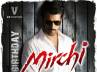 earning success, rebel star prabhas, mirchi turns to be a focus of one and all, Richa gangopadhyay