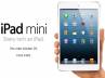 ipad mini launched in india, iPhone 5 price in India, ipad mini at affordable prices, Ipad mini