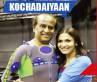 Director Soundarya, Kochadaiyaan a periodic film, kochadaiyaan updates for you, Periodic film