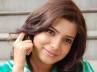Poes Garden, Kadal and Neethane, samantha moves to hyderbad making temporory home, Thane