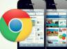 Apple Inc, Google Chrome on iPad, google chrome to be available on iphone, Iphones