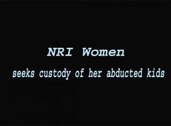 NRI woman seeks custody of her abducted kids