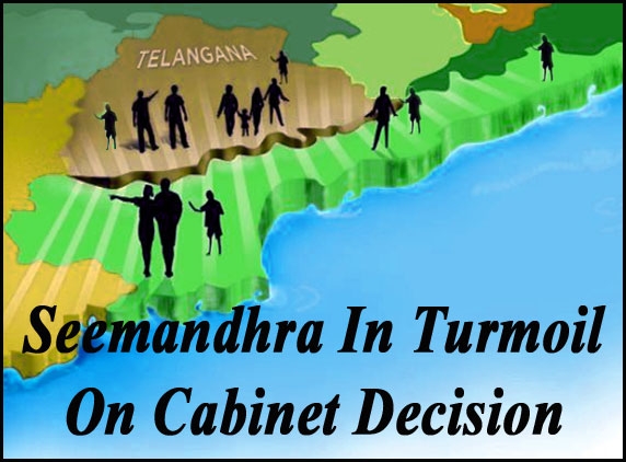 Seemandhra In Turmoil On Cabinet Decision